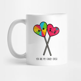 You Are My Candy Crush Mug